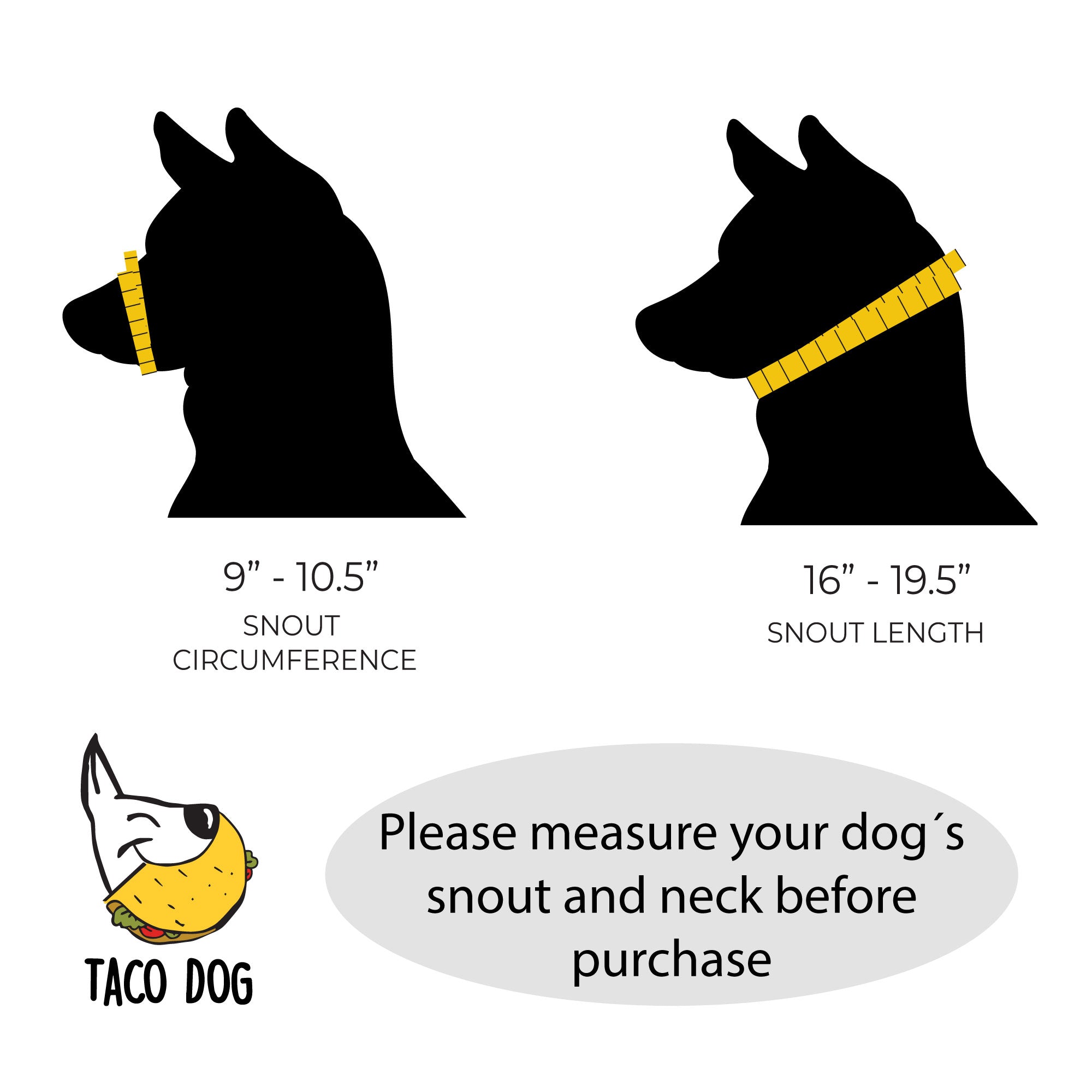 Measurement guide for the Adjustable Dog Muzzle by Taco Dog, to ensure the perfect fit for your pet. This full grain leather muzzle is designed to prevent chewing and is a stylish, handmade pet accessory, reflecting small batch artisan craftsmanship.
